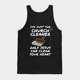 Church Cleaner Only Jesus Can Clean Your Heart Tank Top
